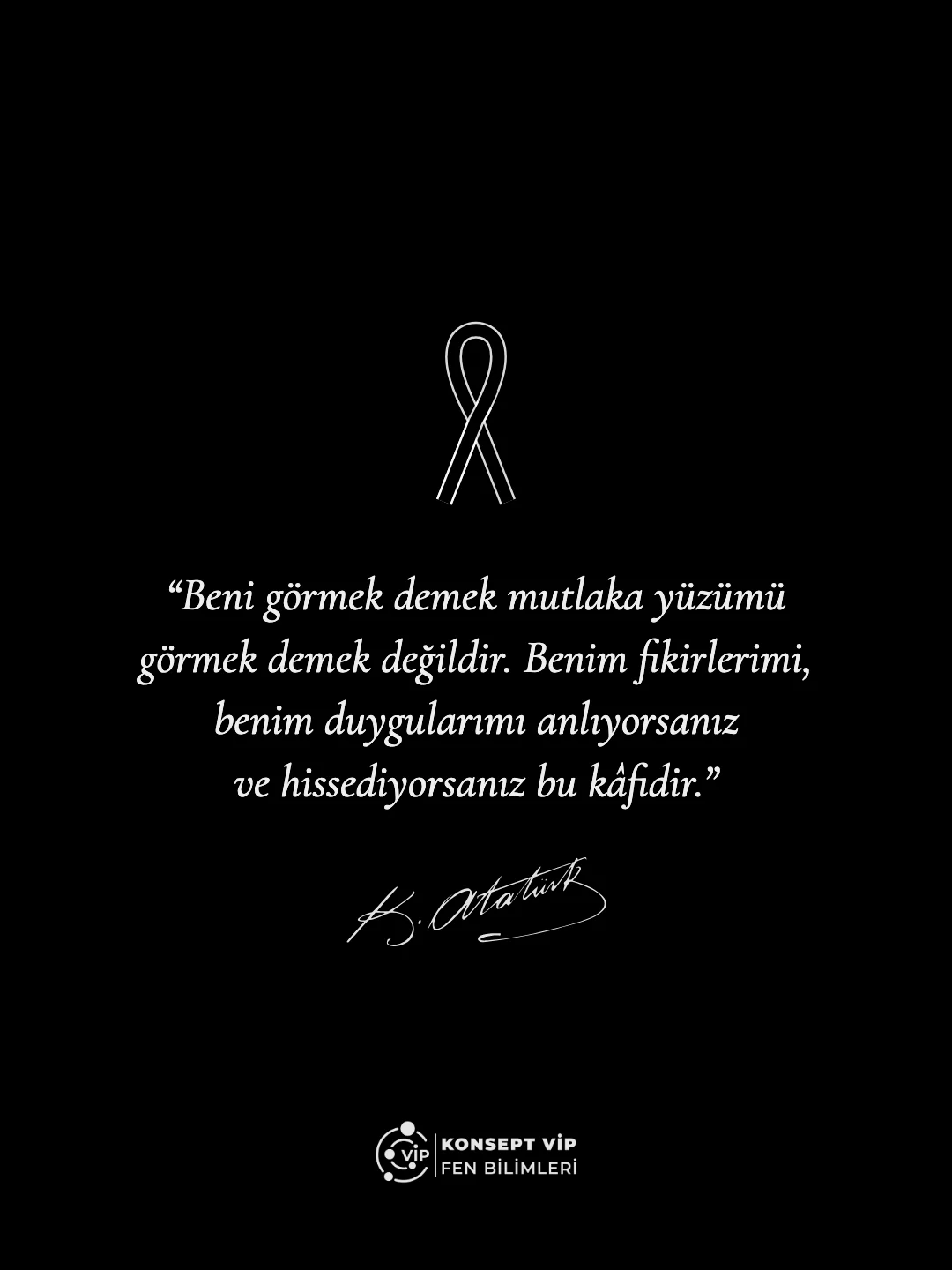 Konsept VİP · 10 Kasım Atatürk'ü Anma · Beni görmek demek mutlaka yüzümü görmek demek değildir · Sosyal Medya Tasarımı